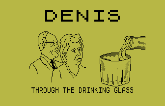Denis Through The Drinking Glass Title Screenshot