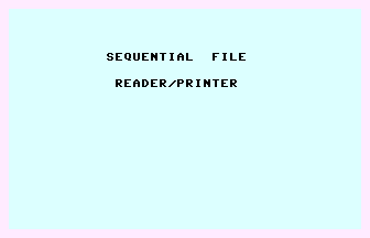 Sequential File Reader/Printer Title Screenshot